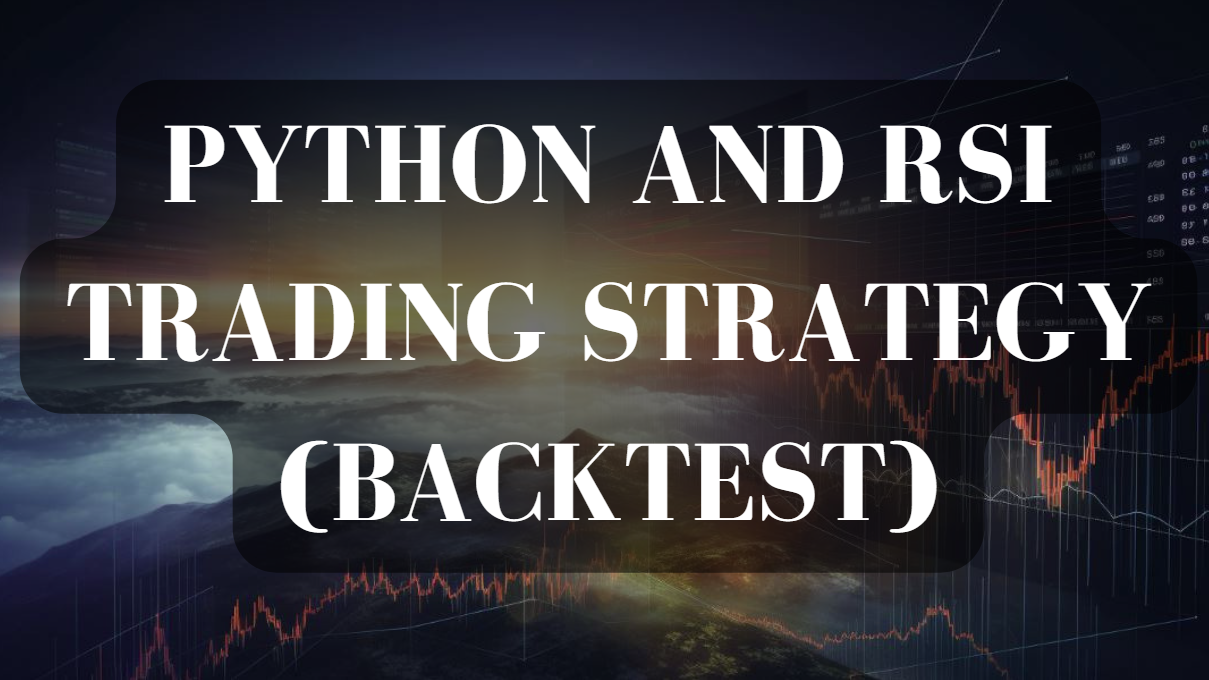 Python and RSI Trading Strategy