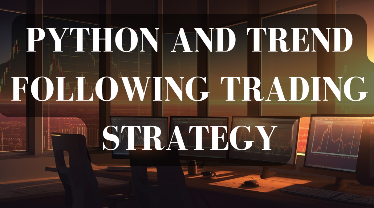 Python and Trend Following Trading Strategy
