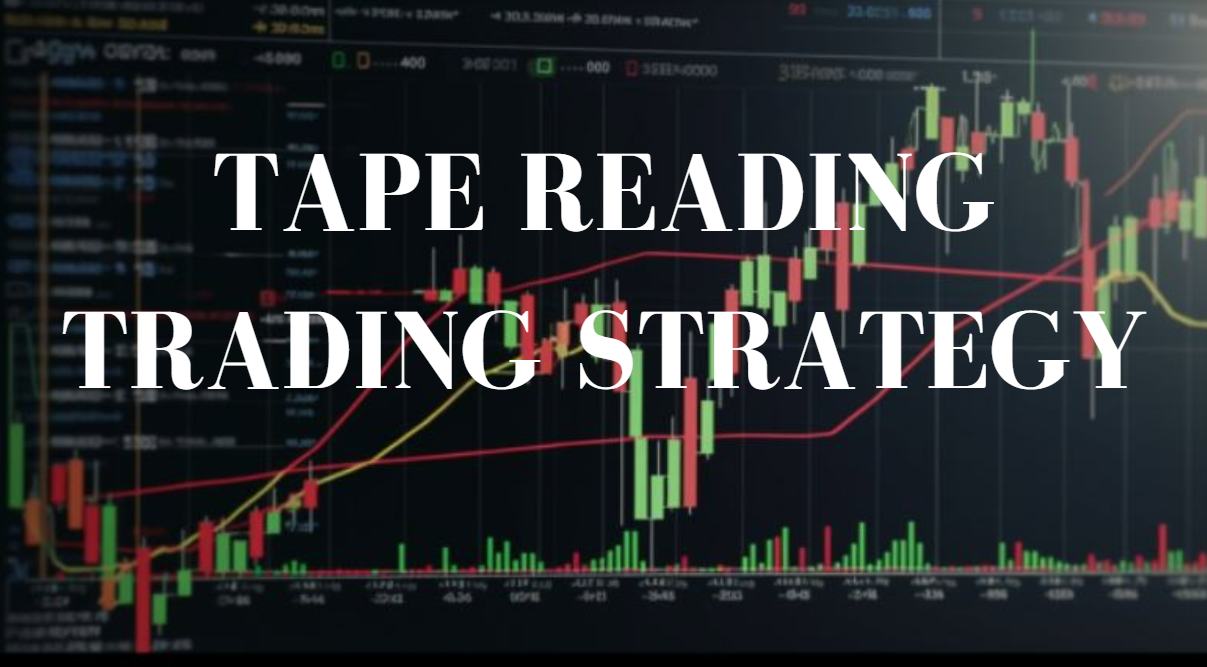 Tape Reading Trading Strategy
